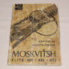 Moskvitsh Elite 408 - 426 - 433 Käyttö- ja huolto-ohjeet